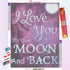 I Love You to the Moon and Back Diamond Painting